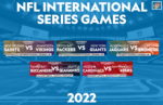 2022 NFL International Series Games: What will the matchups be?